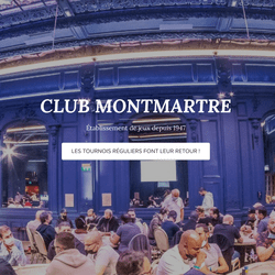 retour des tournois réguliers au Club Montmartre